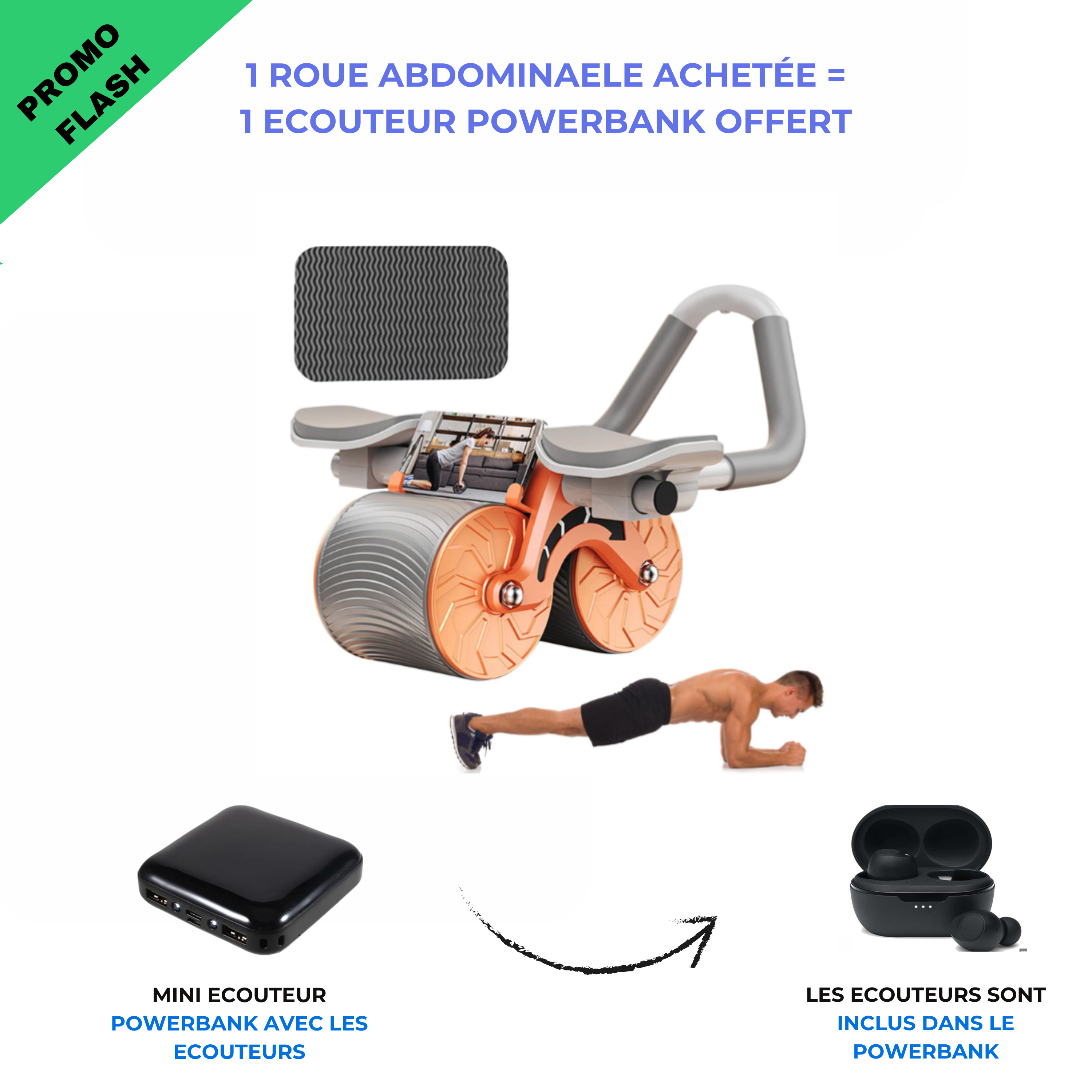 Roue abdominale BN + un ecouteur powerbank